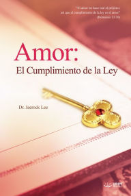 Title: Amor: El Cumplimiento de la Ley, Author: Dr. Jaerock Lee