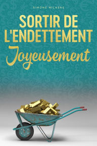 Title: Sortir De L'endettement Joyeusement, Author: Simone Milasas