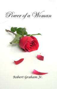Title: Power of a Woman, Author: Robert Graham Jr