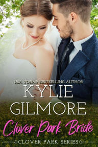 Title: Clover Park Bride: Nico and Lily's Wedding, Author: Kylie Gilmore