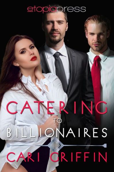 Catering to Billionaires: MMF Menage Romance