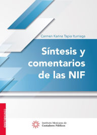 Title: Sintesis y comentarios de las NIF, Author: Carmen Karina Tapia Iturriaga