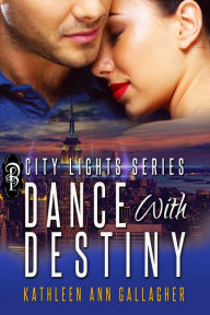 Title: Dance with Destiny, Author: Kathleen Ann Gallagher