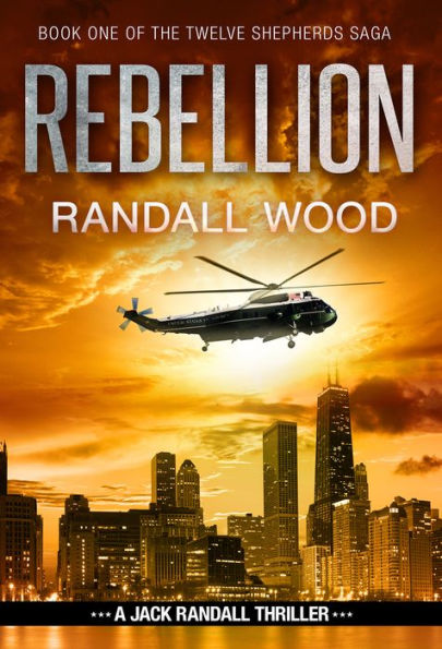 Rebellion: Jack Randall #5: A Jack Randall Thriller