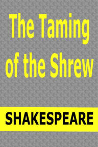 Title: The Taming of the Shrew by William Shakespeare, Author: William Shakespeare
