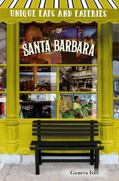 Unique Eats and Eateries of Santa Barbara