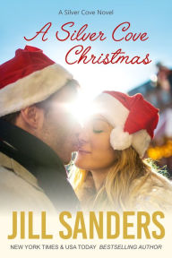 Title: A Silver Cove Christmas, Author: Jill Sanders