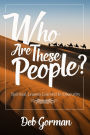 Who Are These People?