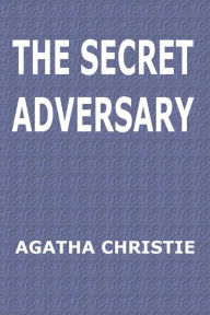 Title: The Secret Adversary by Agatha Christie, Author: Agatha Christie