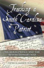Tracking a South Carolina Patriot: Nicholas Prince and the Revolutionary War