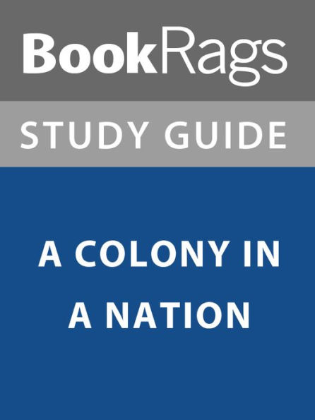 Summary & Study Guide: A Colony in a Nation