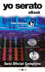 Title: Yo Serato - Guia Completa, Author: Angel Rodriguez