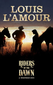 Title: Riders of the Dawn, Author: Louis L'Amour