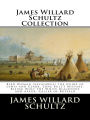 James Willard Schultz Collection