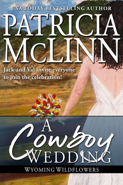A Cowboy Wedding (Wyoming Wildflowers Book 9)