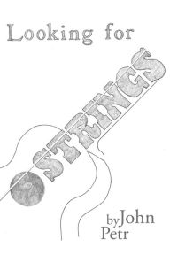 Title: Looking For Strings, Author: john petr