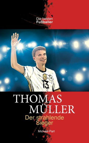 Thomas Muller - Der strahlende Sieger