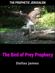 Title: The Bird of Prey Prophecy, Author: Dallas James