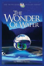 Wonder of Water: Water's Profound Fitness for Life on Earth and Mankind