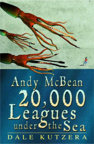Title: Andy McBean 20,000 Leagues Under the Sea, Author: Dale Kutzera