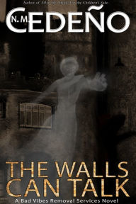 Title: The Walls Can Talk, Author: N. M. Cedeno