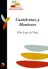 Title: Castelvines y Monteses (Anotado), Author: Felix Lope de Vega