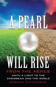 Title: A Pear Will Rise From the Ashes, Author: Mesack Dieudonne