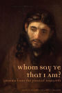 Whom Say Ye That I Am? Lessons from the Jesus of Nazareth