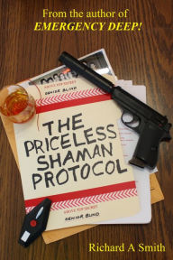 Title: The Priceless Shaman Protocol, Author: Richard Smith
