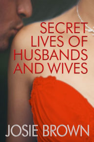 Title: Secret Lives of Husbands and Wives, Author: Josie Brown