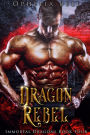 Dragon Rebel: A Sensual Dragon Shifter Menage Romance