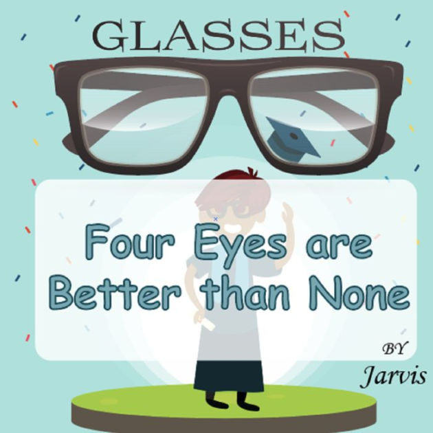 Four Eyes are better than None by Shakea Miller eBook Barnes & Noble®