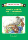 Ananse Finally Meets His Match & Another Tale from Africa