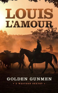 Title: Golden Gunmen, Author: Louis L'Amour
