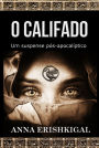 O Califado: um suspense pos-apocaliptico (Portuguese Edition)