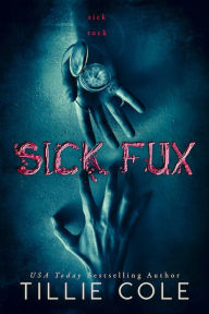 Title: Sick Fux, Author: Tillie Cole