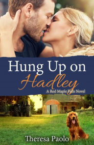 Title: Hung Up on Hadley, Author: Theresa Paolo