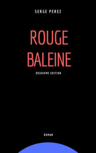 Title: Rouge Baleine, Author: Perez Serge
