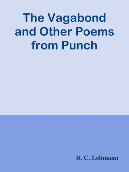 The Vagabond and Other Poems from Punch