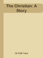 The Christian: A Story