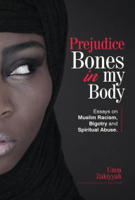 Title: Prejudice Bones in My Body, Author: Umm Zakiyyah