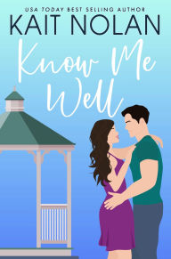 Title: Know Me Well: A Small Town Southern Romance, Author: Kait Nolan