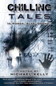 Title: Chilling Tales: In words, alas, drown I, Author: Michael Kelly