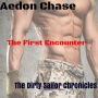 The First Encounter: The Dirty Sailor Chronicles