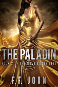 Title: The Paladin, Author: F. F. John