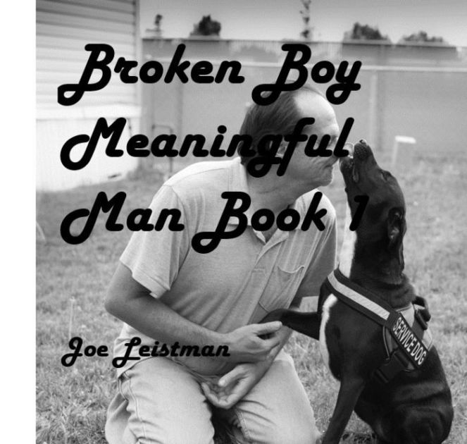 Broken Boy Meaningful Man by Joseph leistman eBook Barnes & Noble®