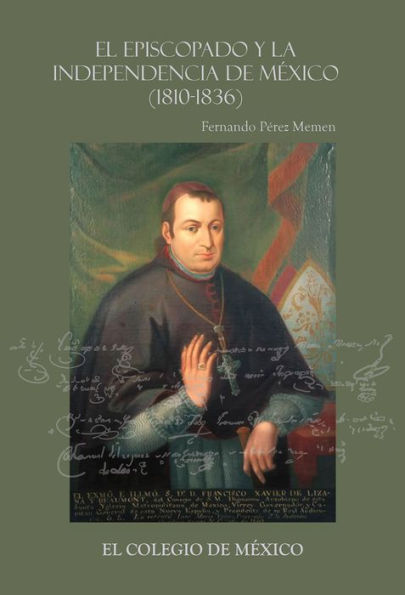El episcopado y la Independencia en Mexico (1810-1836)