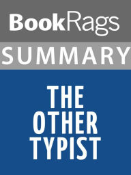 Title: Summary & Study Guide: The Other Typist, Author: BookRags