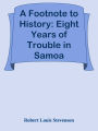 A Footnote to History: Eight Years of Trouble in Samoa
