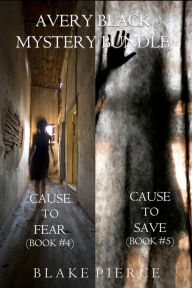 Avery Black Mystery Bundle: Cause to Fear (#4) and Cause to Save (#5)